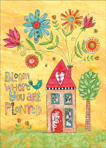 Bloom Where You Are Planted