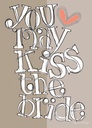 WR428 - Kiss the Bride Wedding Card
