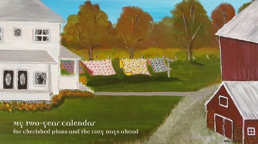 My two-year Calendar for Cherished Plans and the Cozy Days ahead